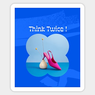 Think Twice Sticker